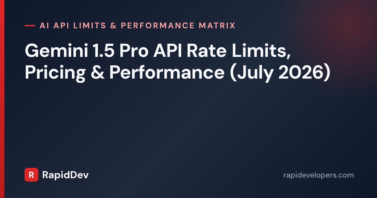 Gemini 1.5 Pro API Limits — Retired (July 2026)