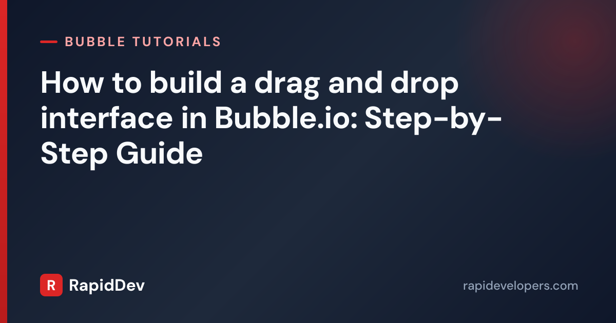 How to build a drag and drop interfac | Tutorial | RapidDev