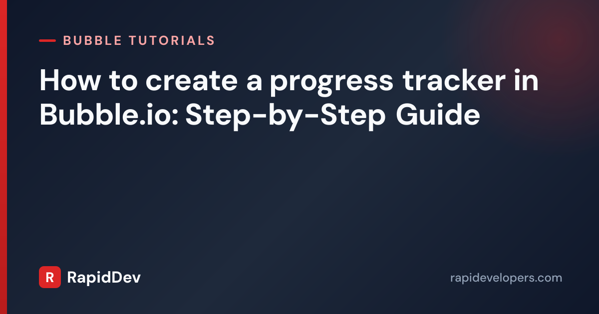 How to create a progress tracker in B | Tutorial | RapidDev