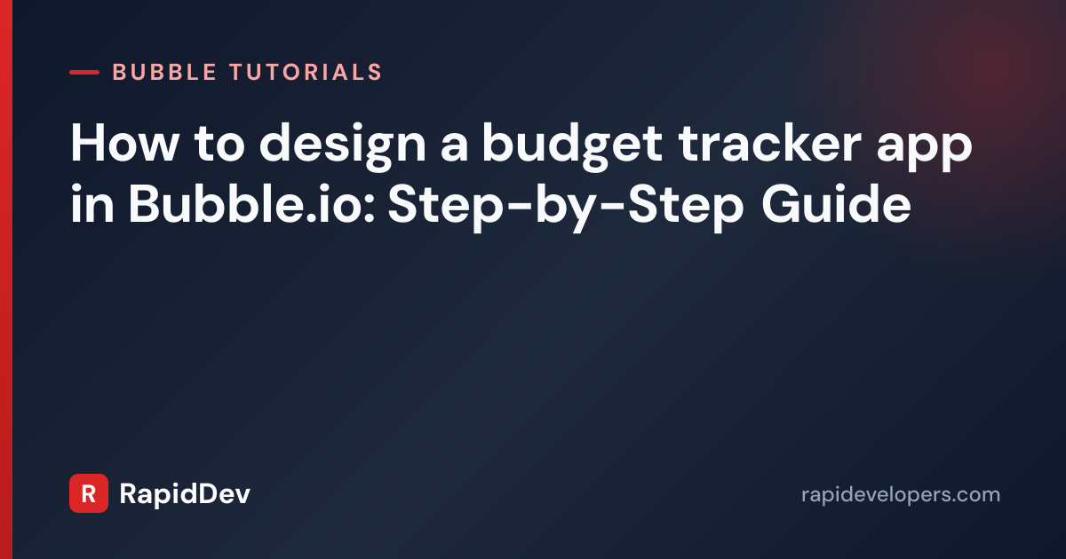 How to design a budget tracker app in | Tutorial | RapidDev