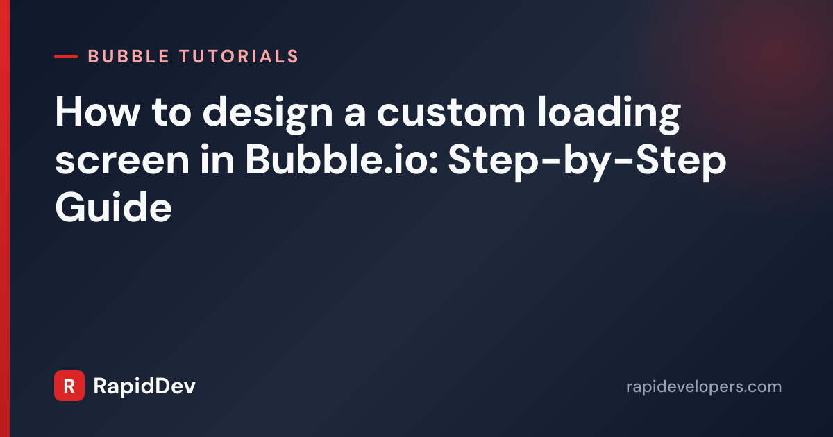 How to design a custom loading screen | Tutorial | RapidDev