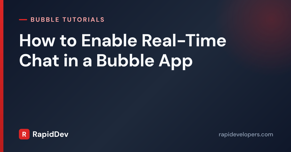 Real-Time Chat in Bubble | Tutorial | RapidDev