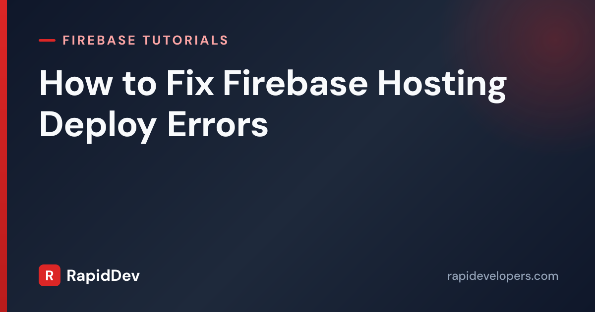 Fix Firebase Hosting Deploy Error | Tutorial | RapidDev