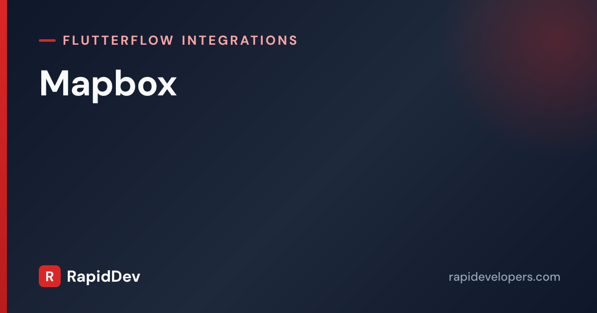Mapbox + FlutterFlow Integration | RapidDev