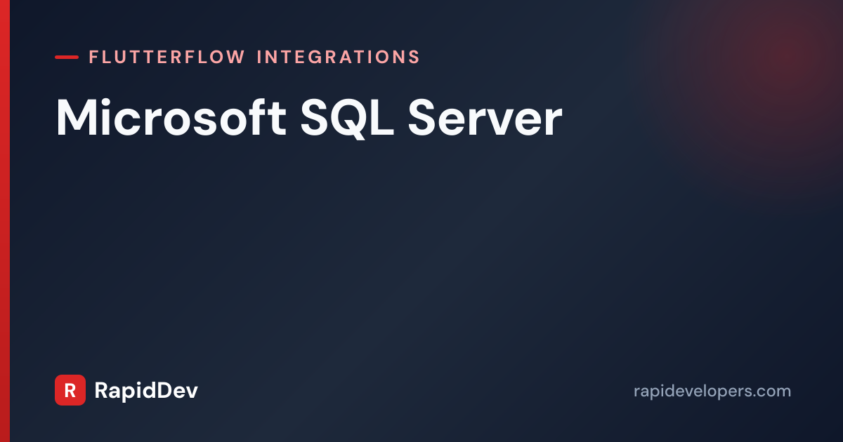 Microsoft SQL Server + FlutterFlow Integration | RapidDev
