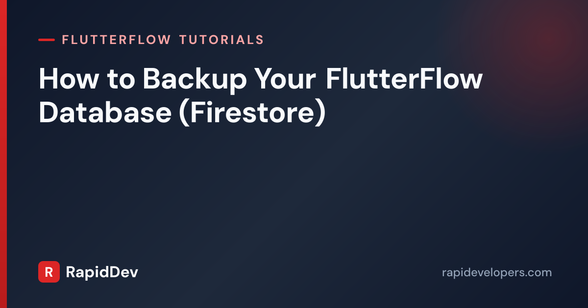 Backup FlutterFlow Database | Firestore Guide | RapidDev
