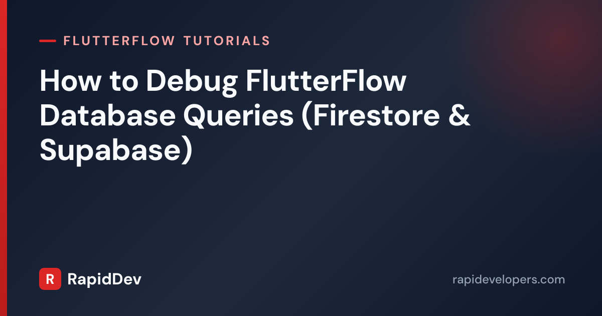 Debug Database Queries in FlutterFlow | RapidDev