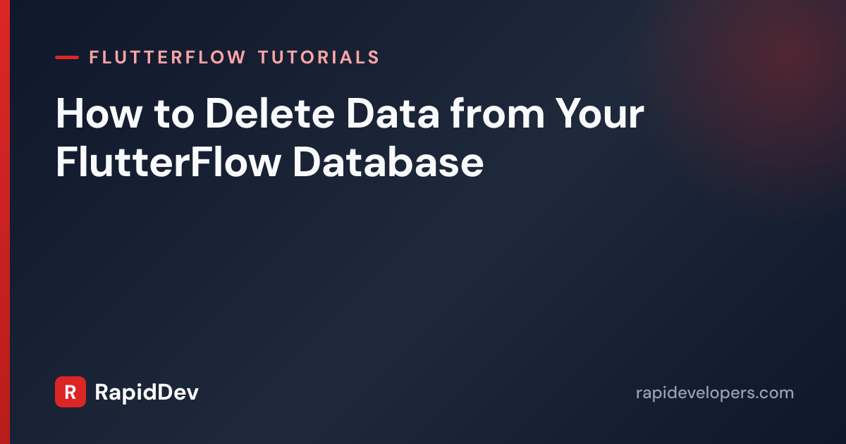 Delete Data in FlutterFlow Database | Tutorial | RapidDev