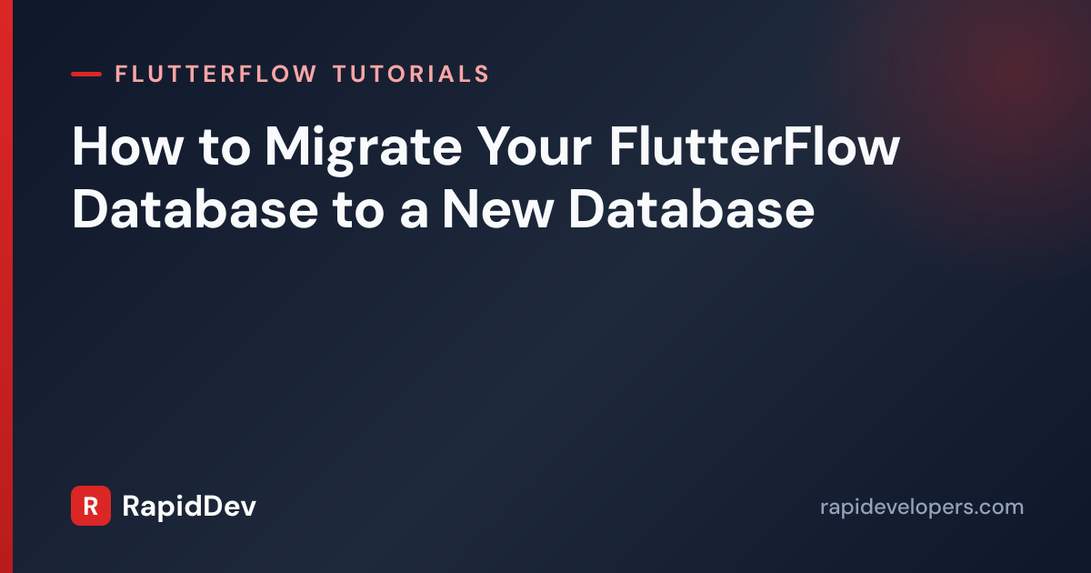 Migrate FlutterFlow Database | Tutorial | RapidDev