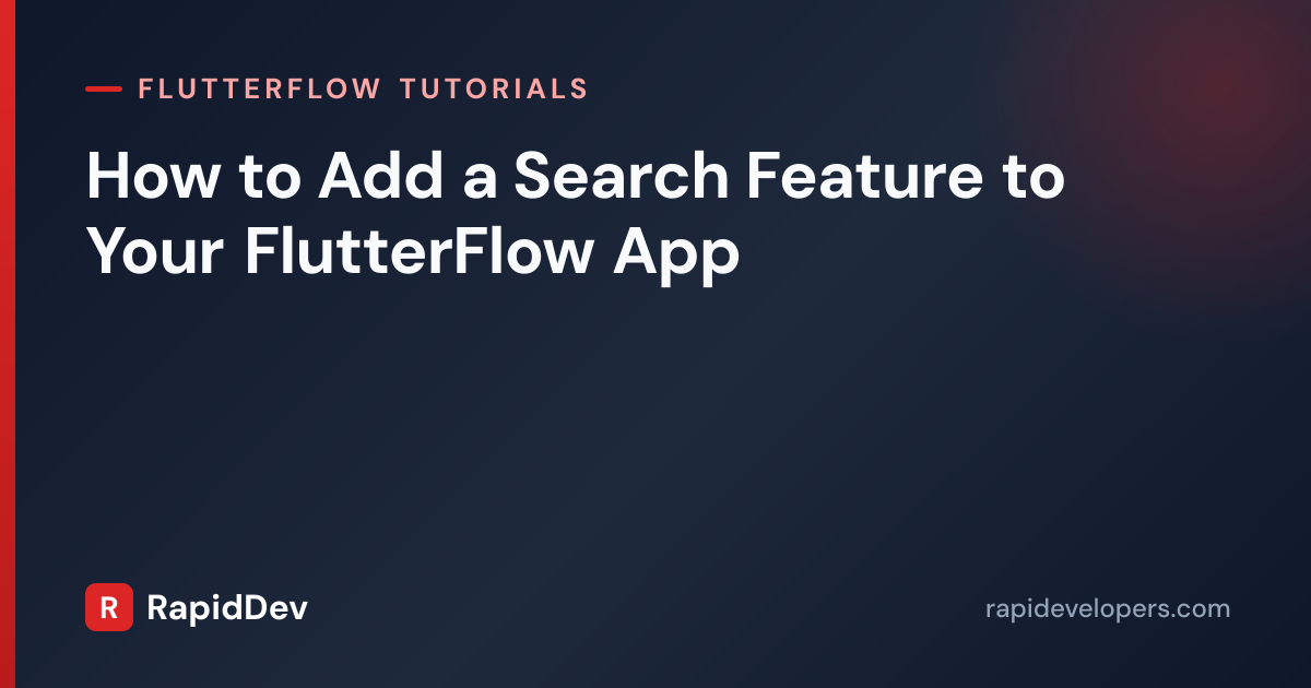 Add Search Feature to FlutterFlow App | Tutorial | RapidDev