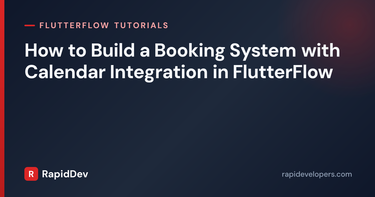 Booking System with Calendar in FlutterFlow | RapidDev