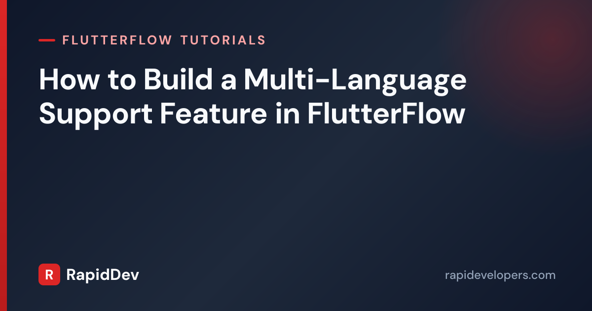 Multi-Language Support in FlutterFlow | Tutorial | RapidDev