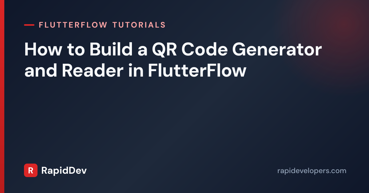 QR Code Generator & Reader in FlutterFlow | RapidDev