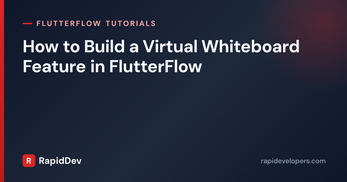 Virtual Whiteboard in FlutterFlow | RapidDev