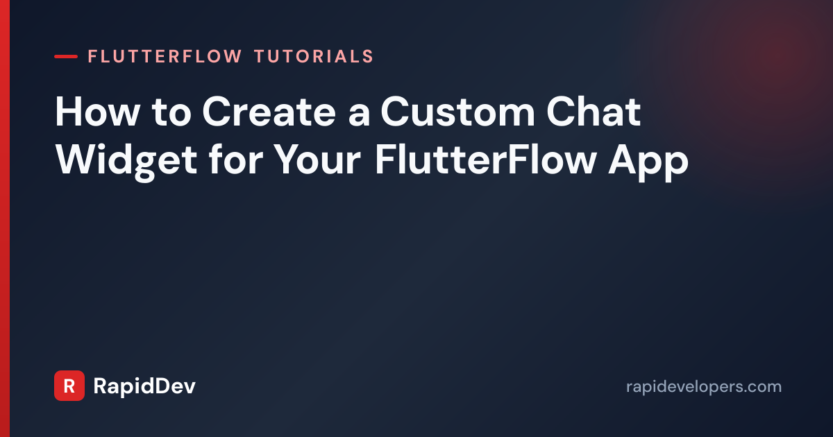 Custom Chat Widget in FlutterFlow | Tutorial | RapidDev