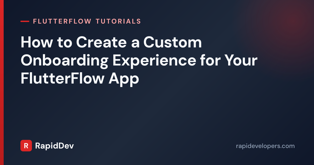 Custom Onboarding in FlutterFlow | Tutorial | RapidDev