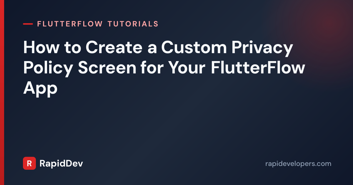 Privacy Policy Screen in FlutterFlow | Tutorial | RapidDev