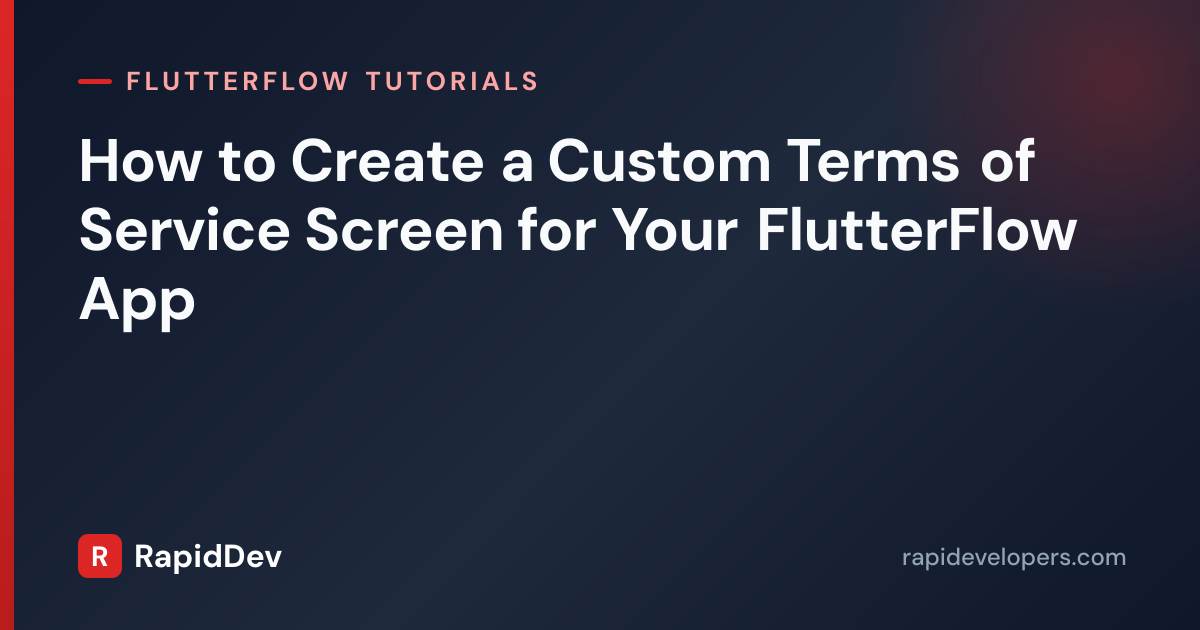 Terms of Service Screen in FlutterFlow | Tutorial | RapidDev