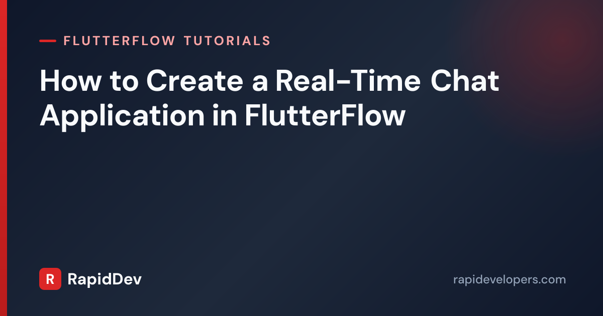 Real-Time Chat App in FlutterFlow | Tutorial | RapidDev