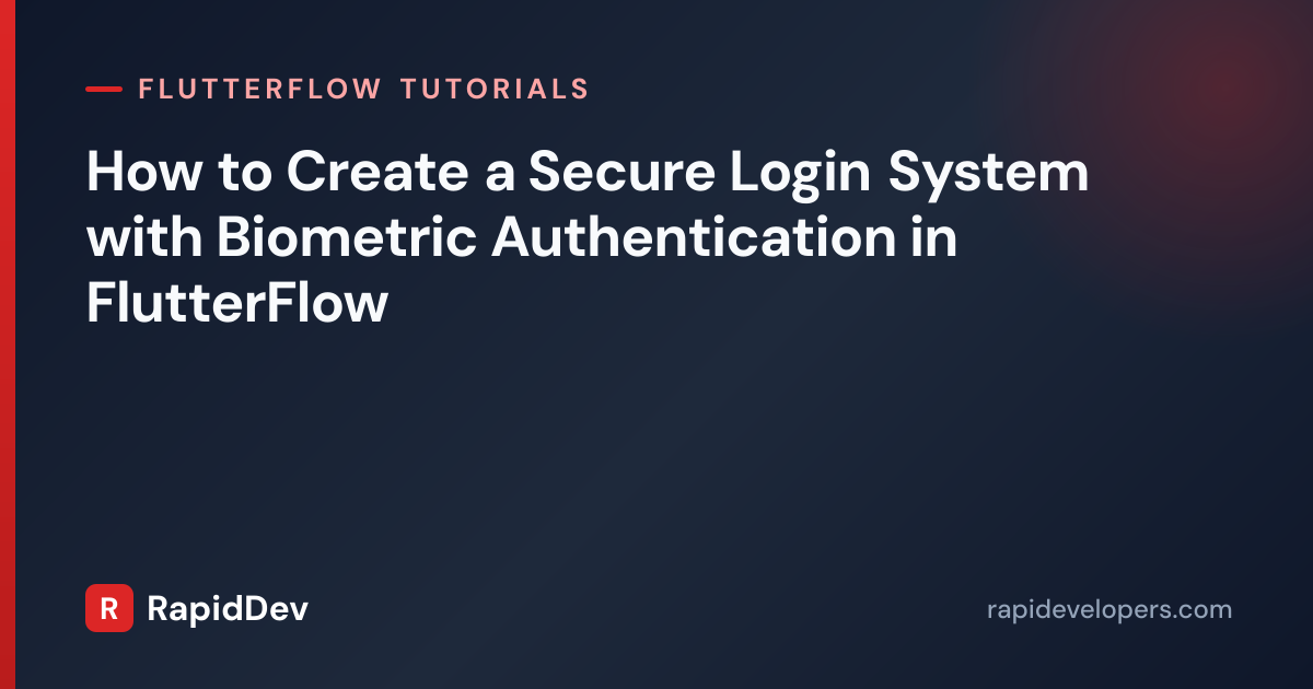 Biometric Login in FlutterFlow | Tutorial | RapidDev