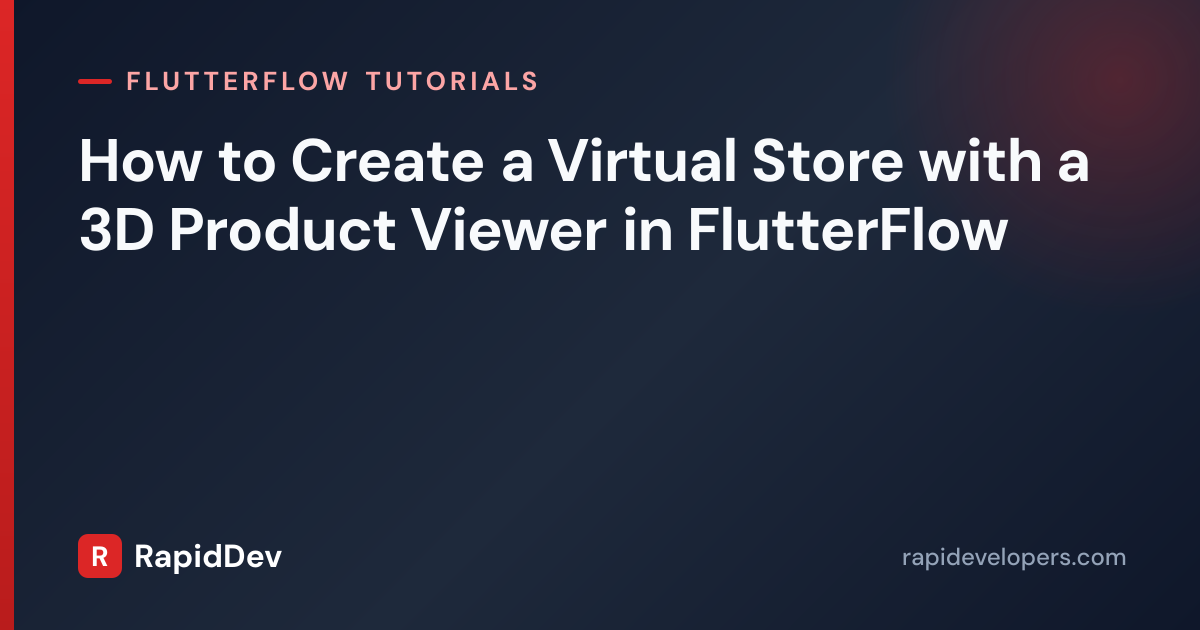 Virtual Store with 3D Product Viewer in FlutterFlow | Rap...