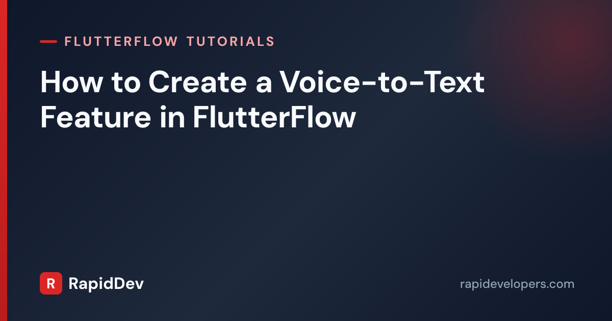 Voice to Text in FlutterFlow | Tutorial | RapidDev