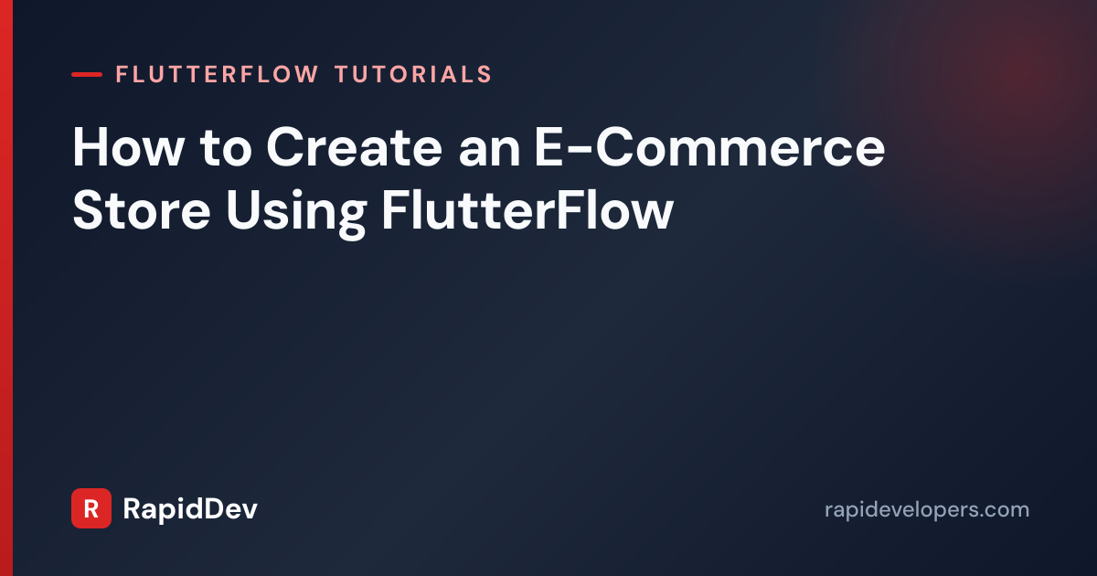 E-Commerce Store in FlutterFlow | Tutorial | RapidDev