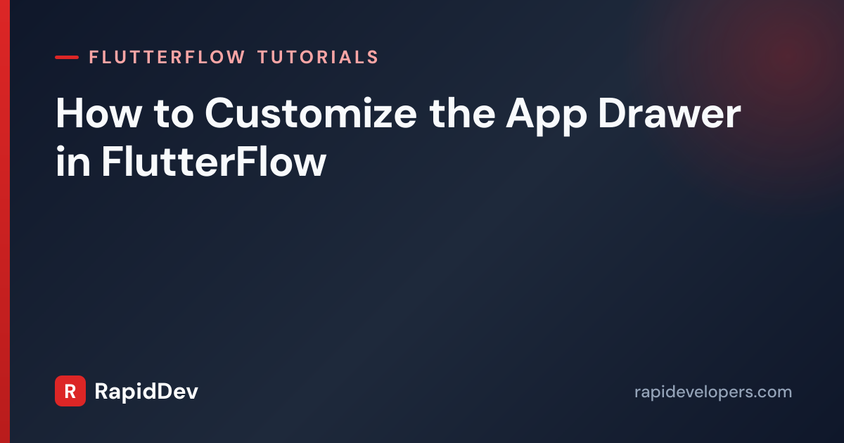 Customize App Drawer in FlutterFlow | Tutorial | RapidDev