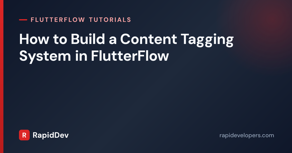 Tagging System in FlutterFlow | Tutorial | RapidDev