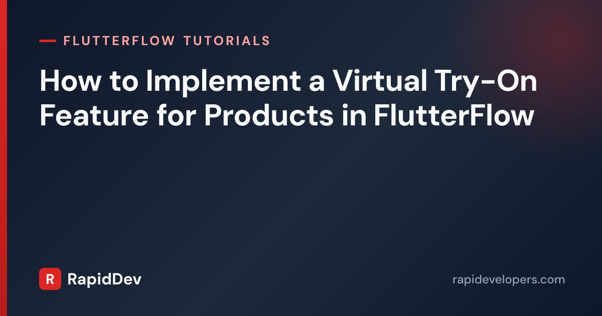 Virtual Try-On Feature in FlutterFlow | Tutorial | RapidDev