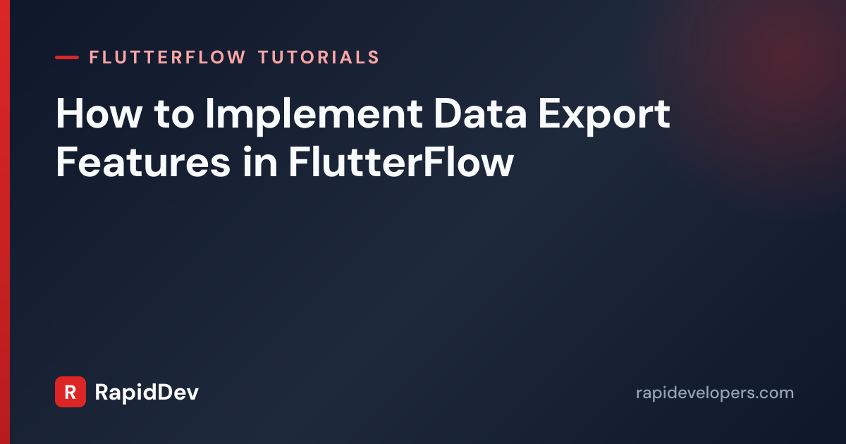 Data Export CSV/PDF in FlutterFlow | Tutorial | RapidDev
