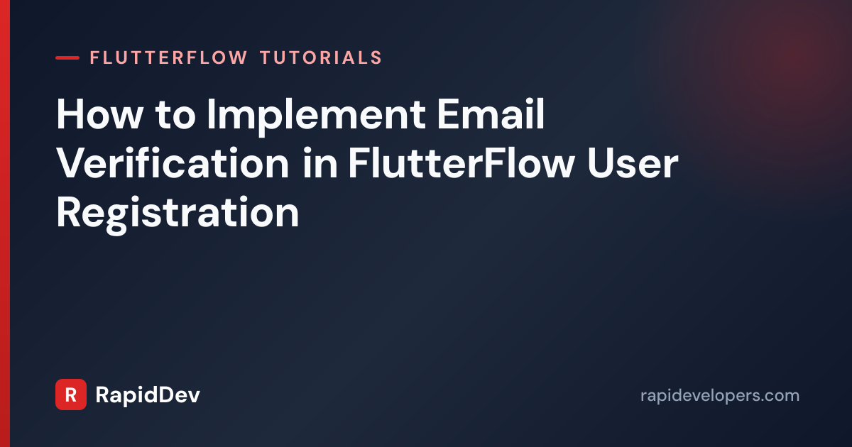 Email Verification in FlutterFlow Registration | RapidDev