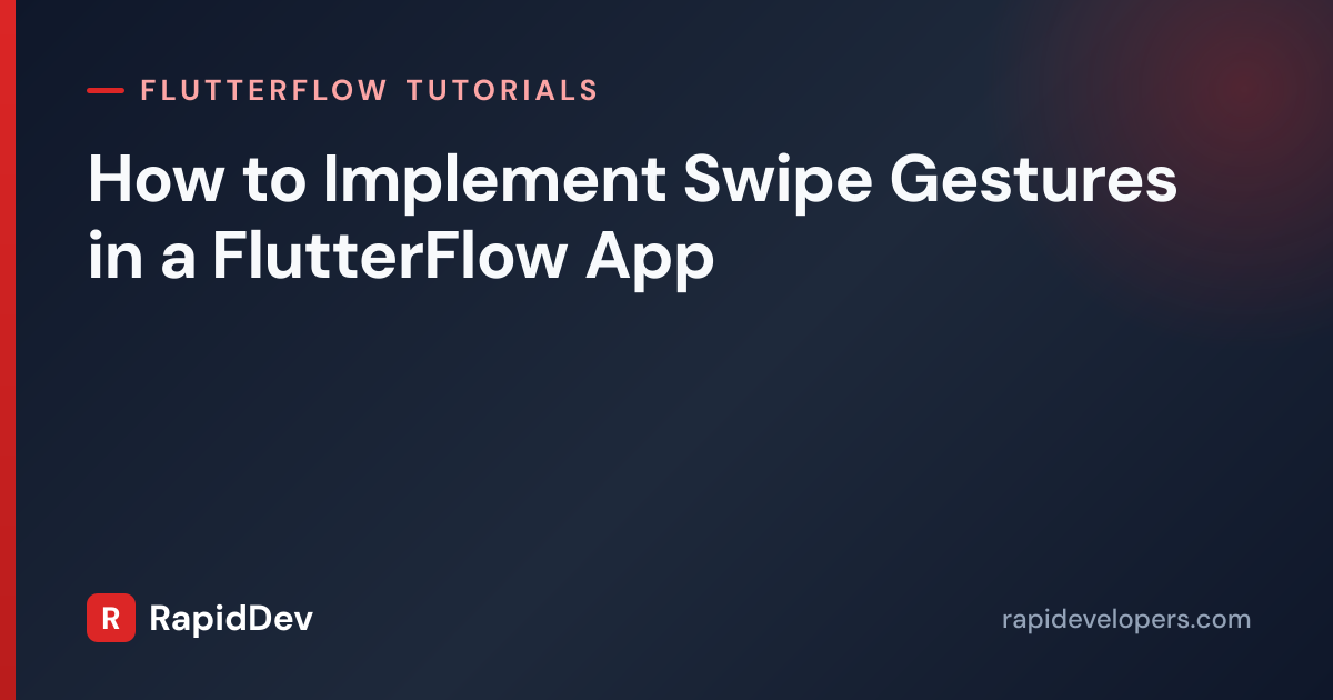 Swipe Gestures in FlutterFlow | Tutorial | RapidDev