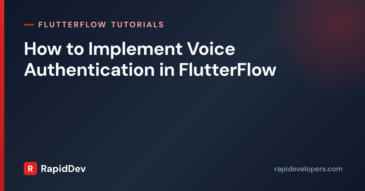 Voice Authentication in FlutterFlow | Tutorial | RapidDev