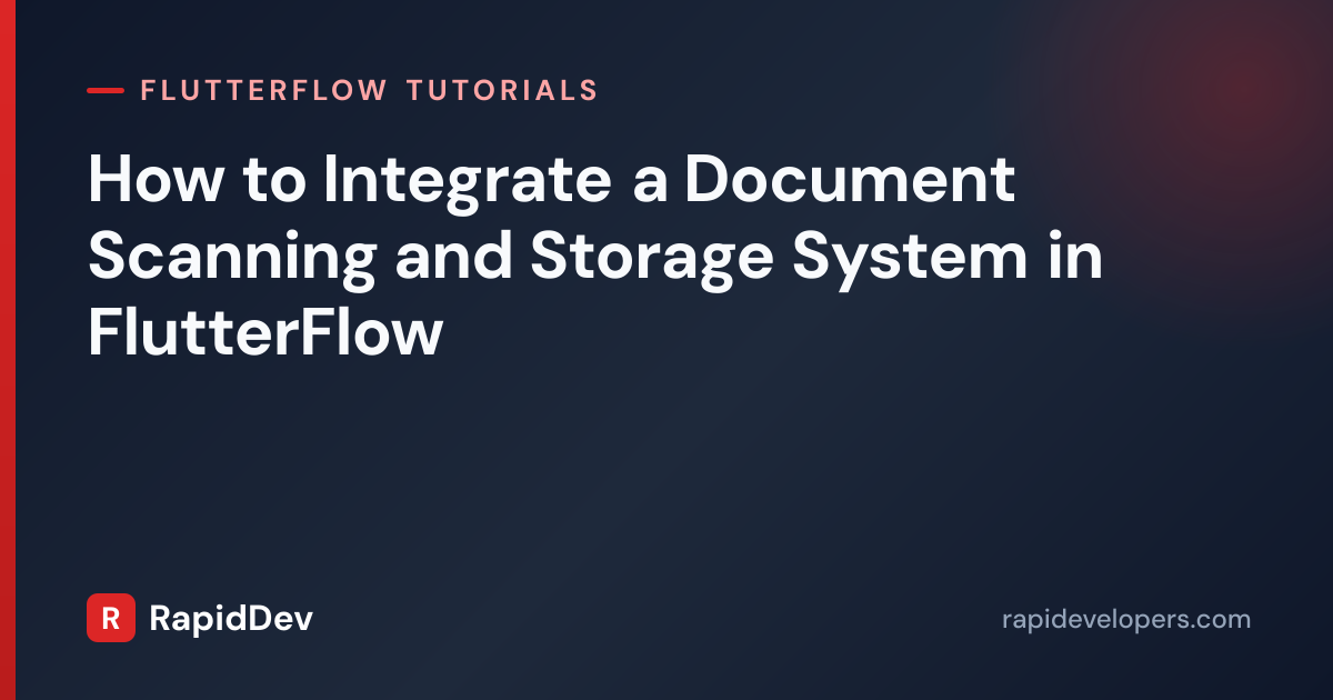 Document Scanning in FlutterFlow | Tutorial | RapidDev