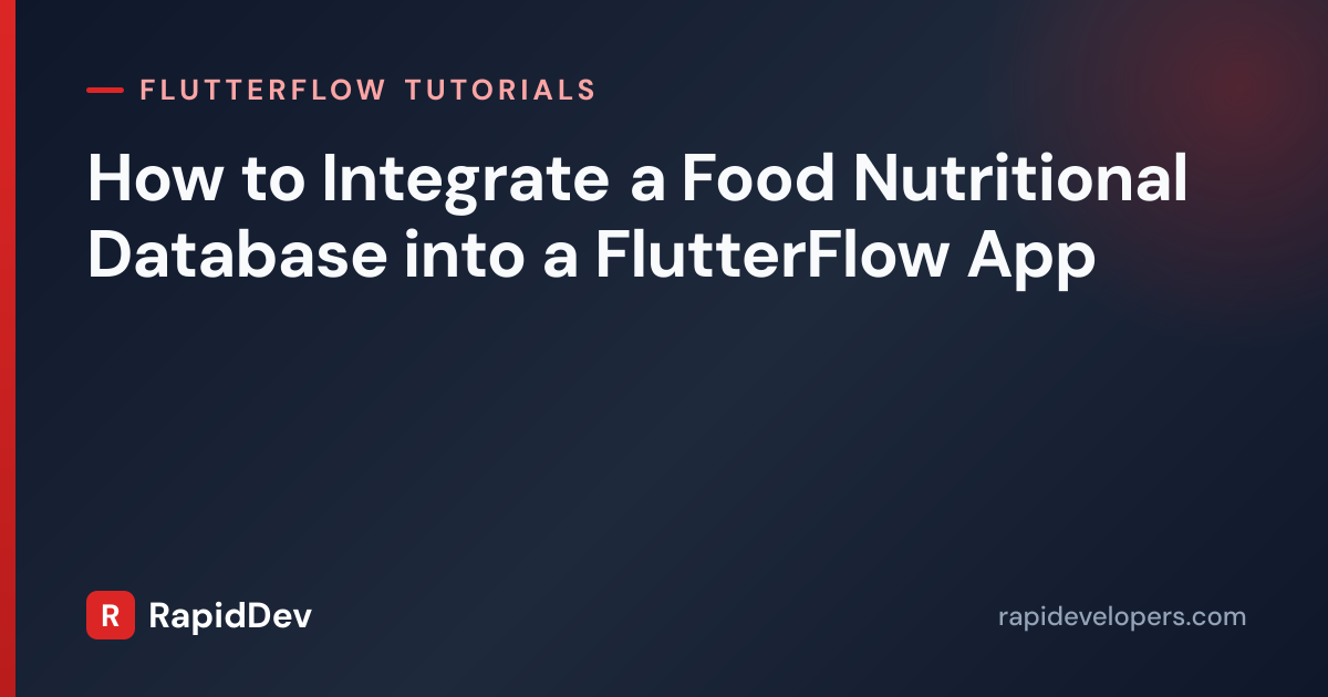 Food Nutrition Database in FlutterFlow | Tutorial | RapidDev
