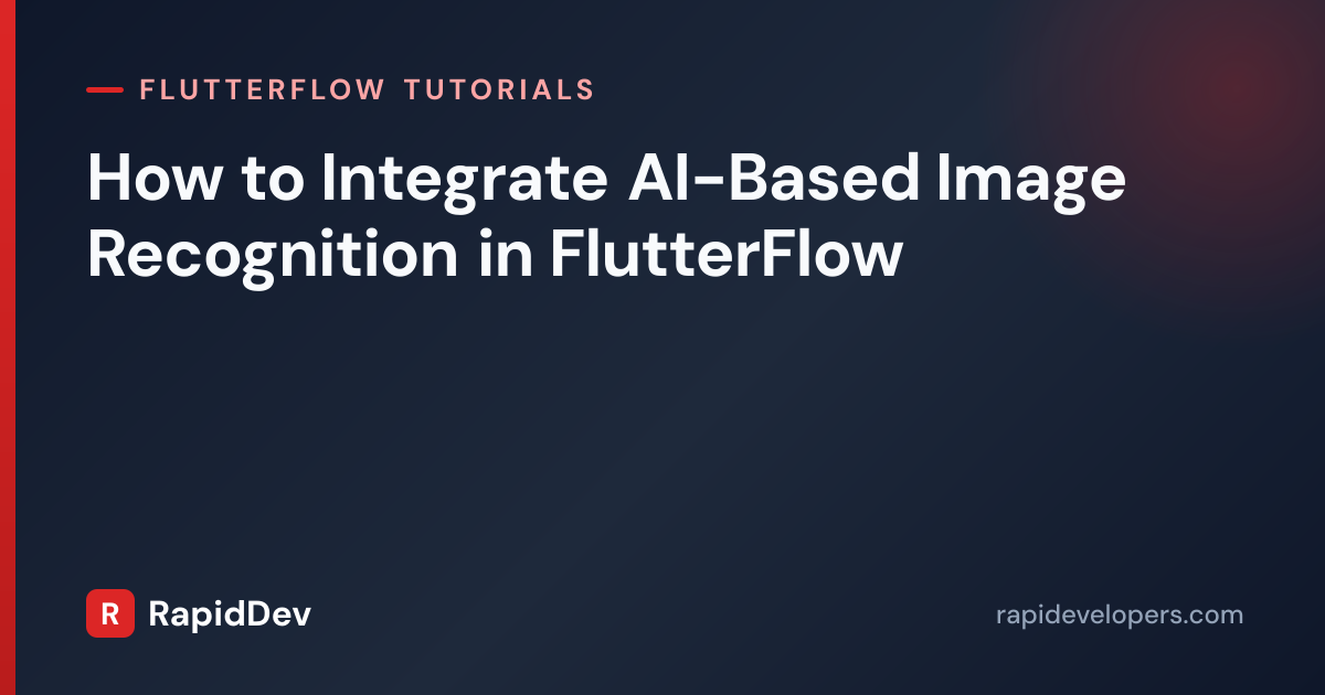 AI Image Recognition in FlutterFlow | Tutorial | RapidDev