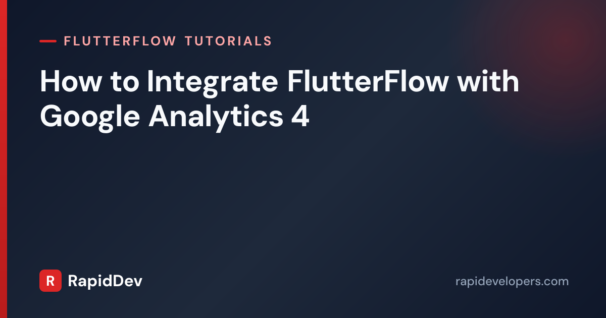 Google Analytics in FlutterFlow | GA4 Tutorial | RapidDev