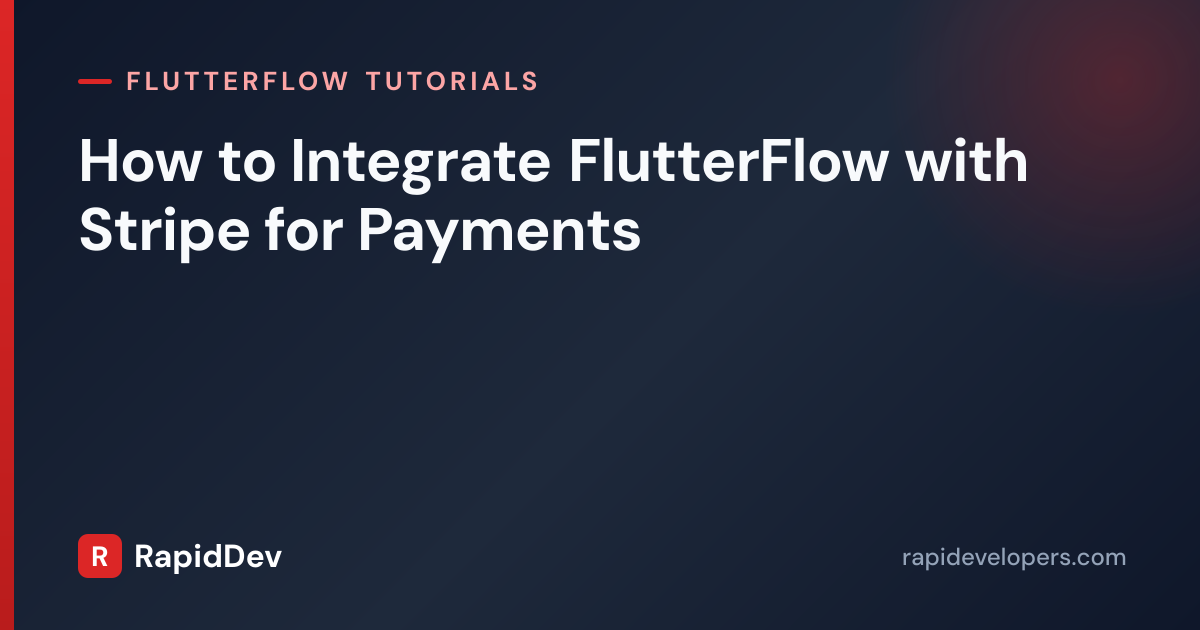 Stripe Integration in FlutterFlow | Tutorial | RapidDev