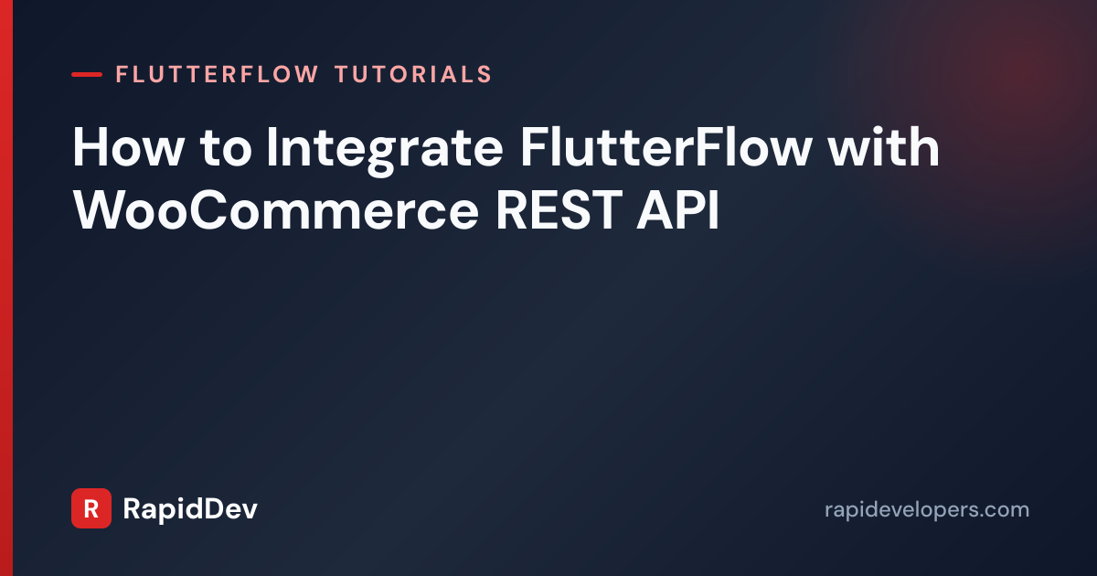 WooCommerce Integration in FlutterFlow | RapidDev