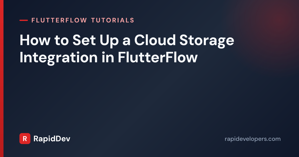 Cloud Storage in FlutterFlow | Tutorial | RapidDev