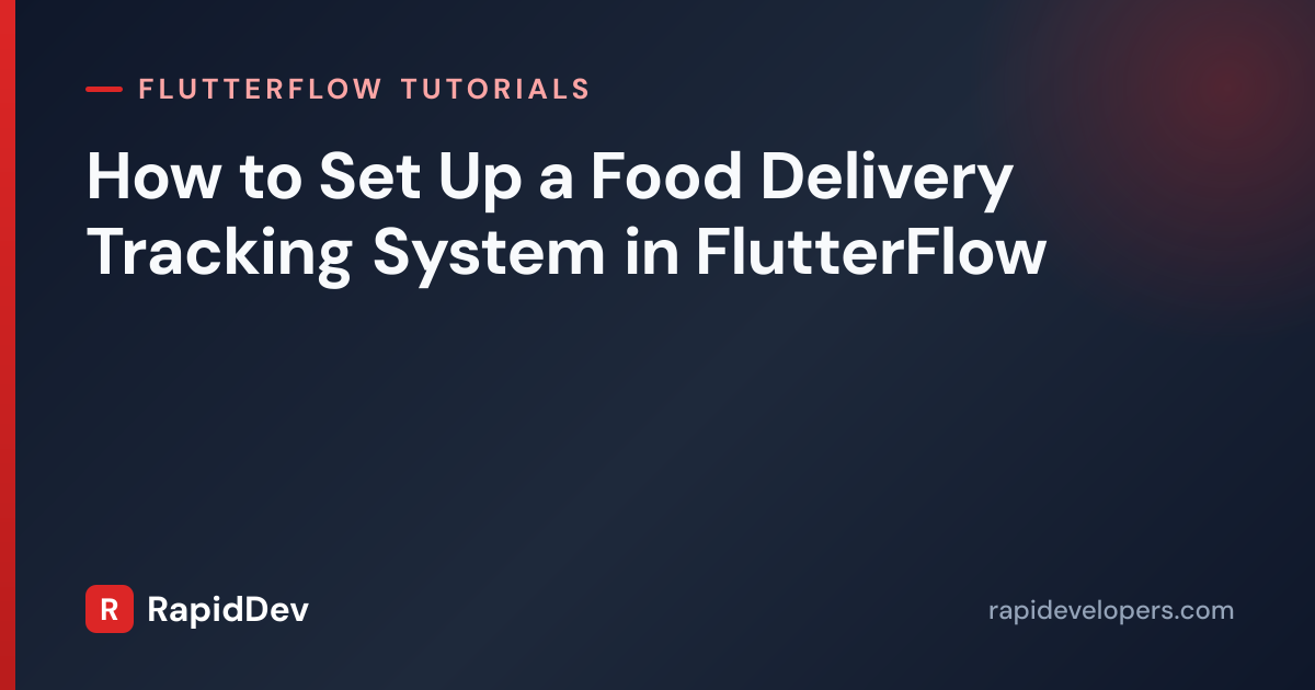 Delivery Tracking in FlutterFlow | Tutorial | RapidDev