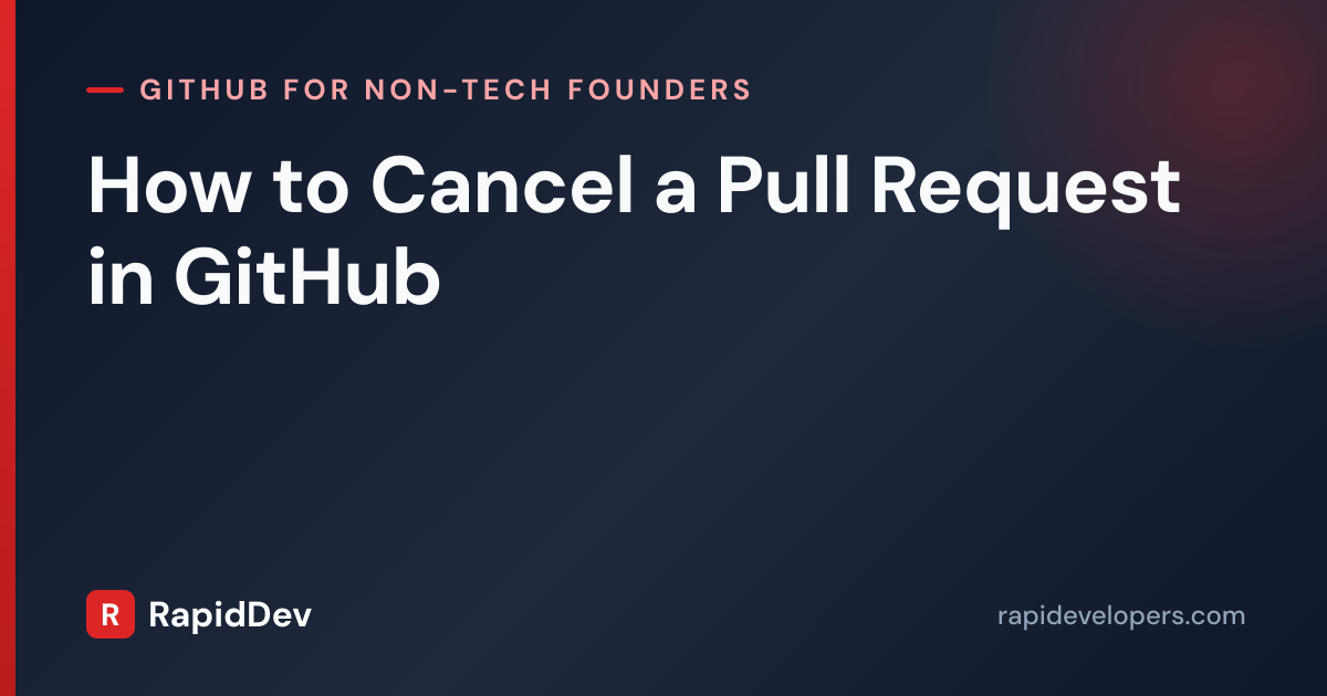 Cancel a Pull Request in GitHub | Guide | RapidDev