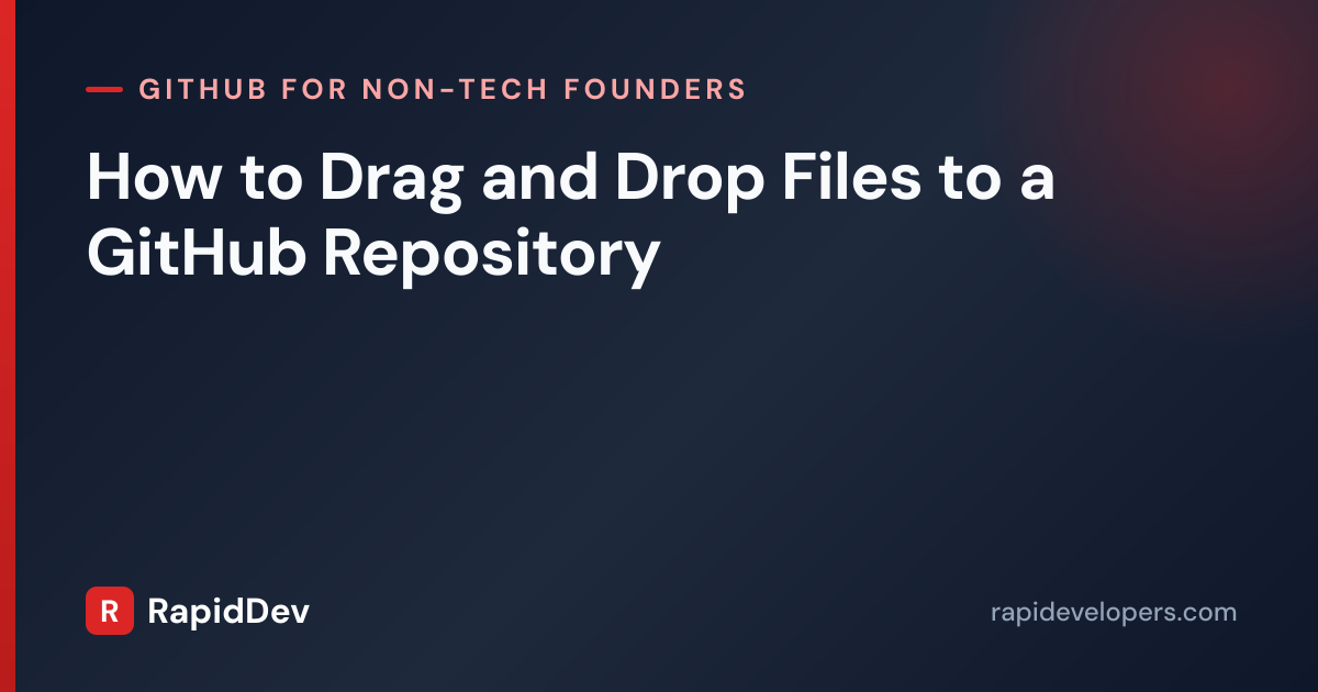 Drag & Drop Files to GitHub | Guide | RapidDev