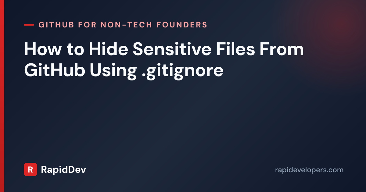 Hide Sensitive Files in GitHub | Guide | RapidDev