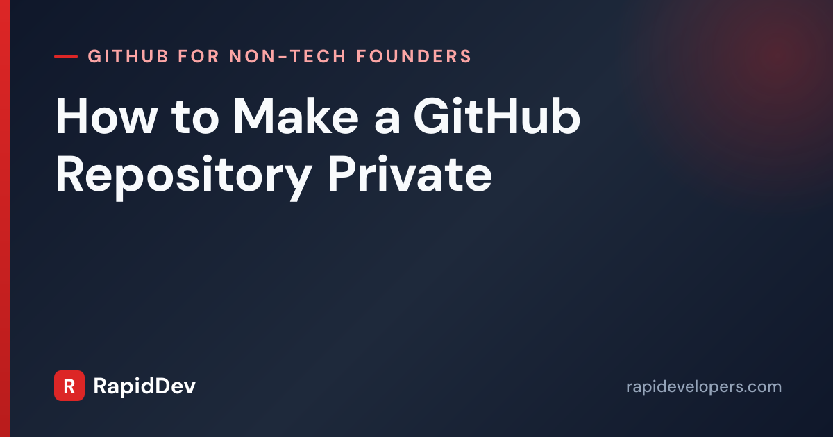 Make a GitHub Repository Private | Guide | RapidDev