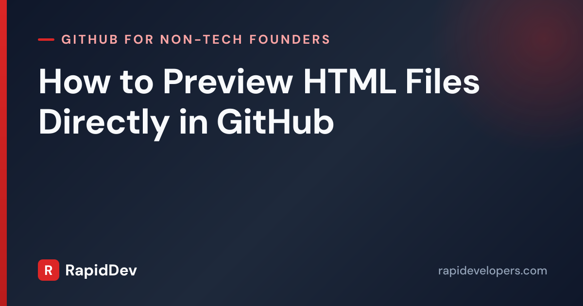 Preview HTML Files in GitHub | Guide | RapidDev