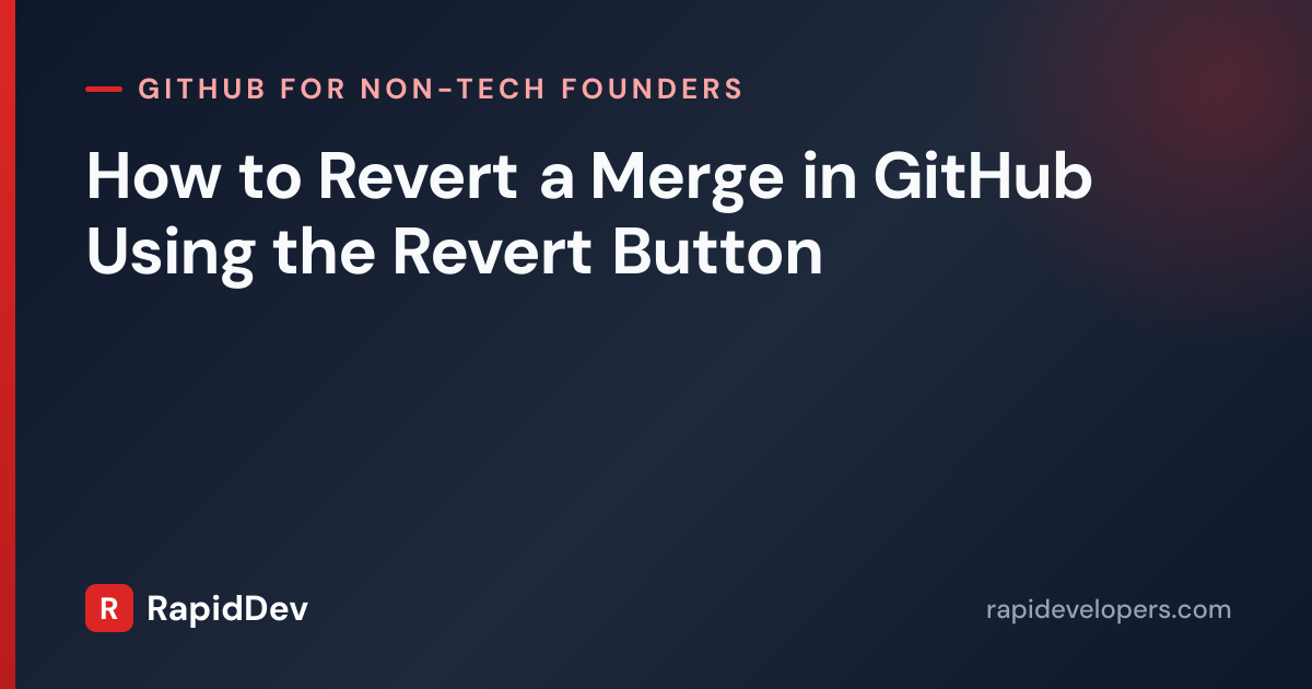 Revert a Merge in GitHub | Guide | RapidDev
