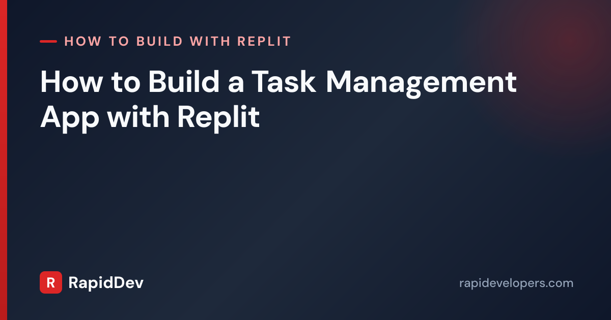 Build a Task Management App in Replit | RapidDev