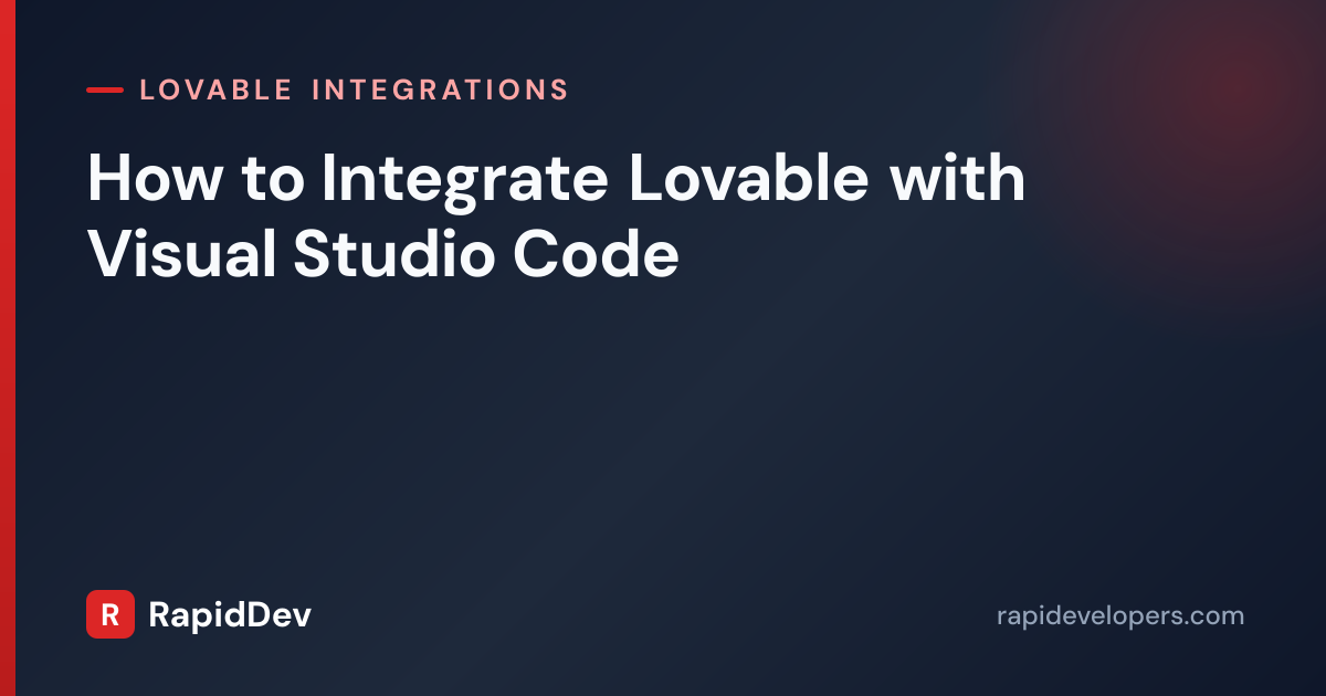 Lovable Visual Studio Code Integration | RapidDev